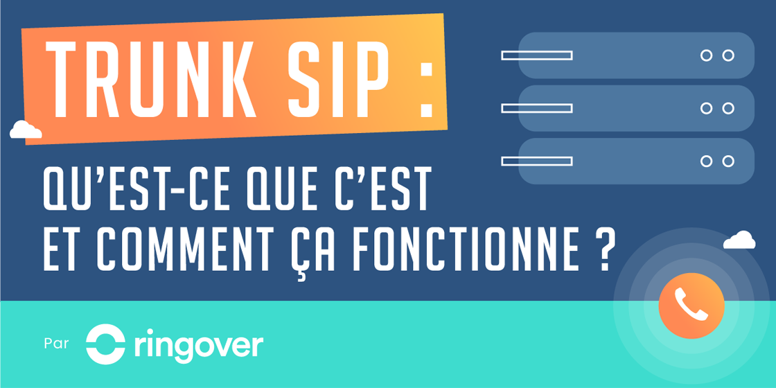 Trunk SIP Qu’estce que c’est et comment ça fonctionne ? Ringover Blog